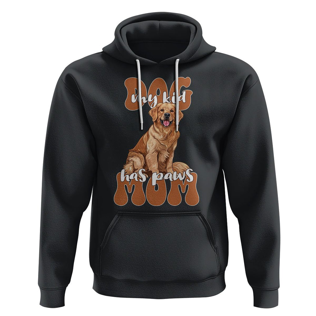 Golden Retriever Hoodie My Kid Has Paws Dog Lover TS02 Black Printyourwear