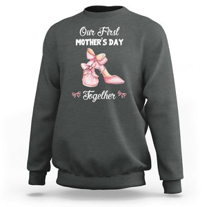 Our First Mother's Day Together Sweatshirt Matching Coquette Pink Baby Shoes High Heels TS02 Dark Heather Printyourwear