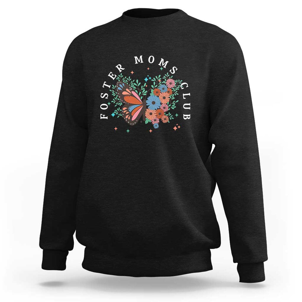 Foster Mom Club Sweatshirt Adoptive Mama Foster Care Mother's Day Floral Butterfly TS02 Black Print Your Wear