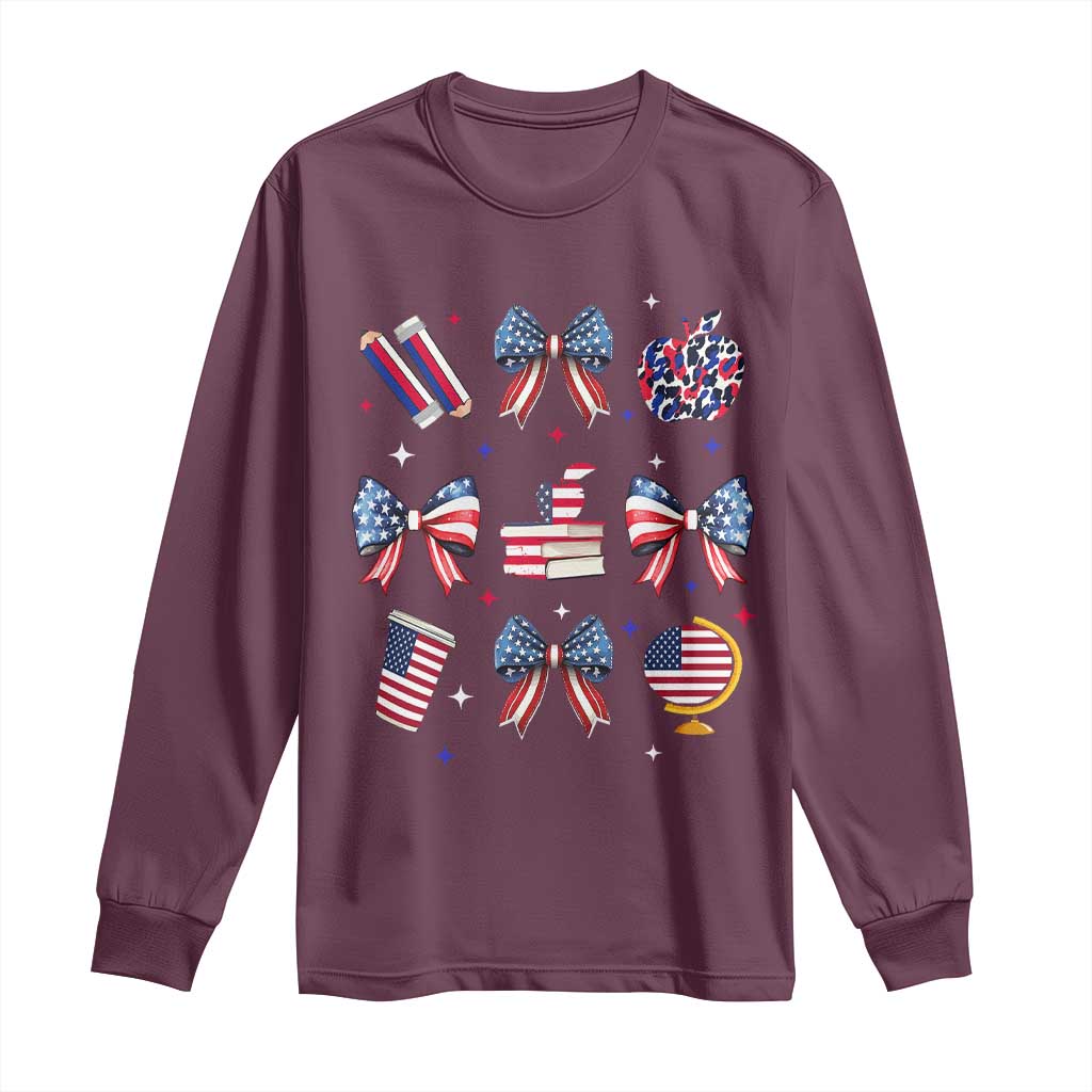 4th of July Teacher Student Long Sleeve Shirt Patriotic Teaching Learning Retro Coquette TS02 Maroon Print Your Wear