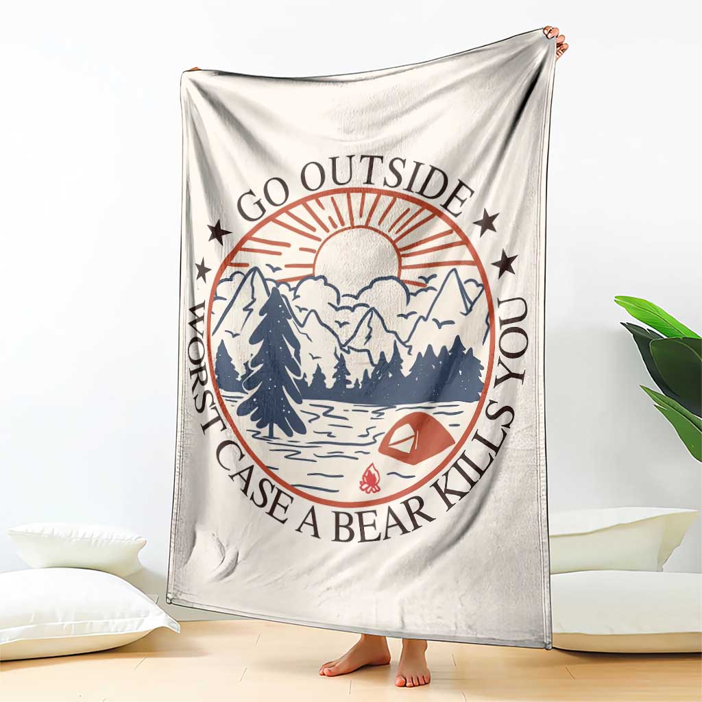 Funny Camping Outdoor Adventure Throw Blanket Go Outside Worst Case A Bear Kills You TS02 Print Your Wear