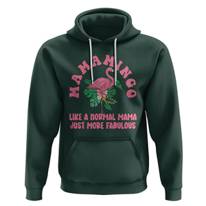 Pink Flamingo Mom Hoodie Mamamingo Like A Normal Mama Just More Fabulous Happy Mother's Day TS02 Dark Forest Green Printyourwear