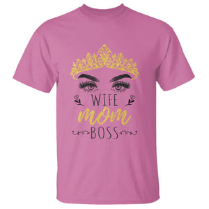 Wife Mom Boss T Shirt Women Bosses Mother's Day Gifts TS02 Azalea Printyourwear