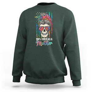 Funny Skull Mom Sweatshirt 100% Tired As A Mother Mama Life Mother's Day Gifts TS02 Dark Forest Green Printyourwear