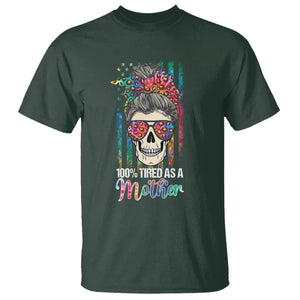 Funny Skull Mom T Shirt 100% Tired As A Mother Mama Life Mother's Day Gifts TS02 Dark Forest Green Printyourwear