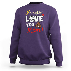 Funny Mom Life Sweatshirt I Stinkin' Love You Mom Poop Cleaner Mother's Day Gag Gifts TS02 Purple Printyourwear