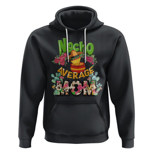 Funny Mexican Mom Hoodie Nacho Average Mom Latina Hispanic Mother TS02 Black Printyourwear