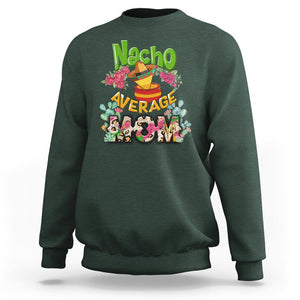 Funny Mexican Mom Sweatshirt Nacho Average Mom Latina Hispanic Mother TS02 Dark Forest Green Printyourwear