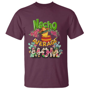 Funny Mexican Mom T Shirt Nacho Average Mom Latina Hispanic Mother TS02 Maroon Printyourwear