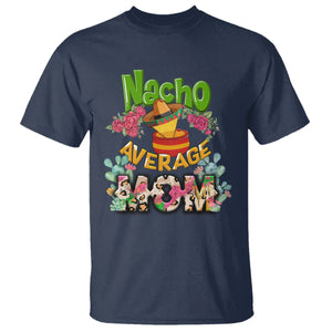 Funny Mexican Mom T Shirt Nacho Average Mom Latina Hispanic Mother TS02 Navy Printyourwear