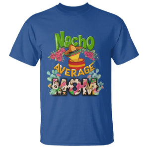 Funny Mexican Mom T Shirt Nacho Average Mom Latina Hispanic Mother TS02 Royal Blue Printyourwear