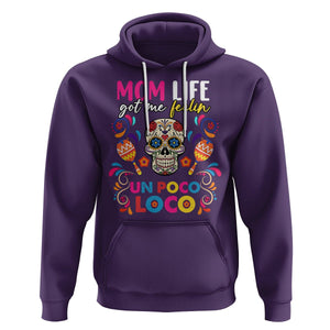 Funny Mexican Mama Hoodie Mom Life Got Me Feeling Un Poco Loco Latina Hispanic Sugar Skull TS02 Purple Printyourwear