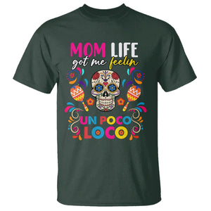 Funny Mexican Mama T Shirt Mom Life Got Me Feeling Un Poco Loco Latina Hispanic Sugar Skull TS02 Dark Forest Green Printyourwear