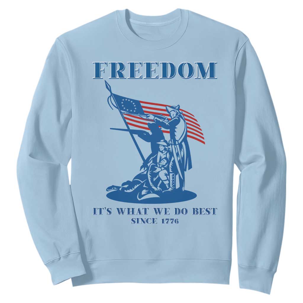 Freedom It’s What We Do Best Since 1776 Sweatshirt Revolutionary War Patriot Battle Scene TS02 Light Blue Print Your Wear