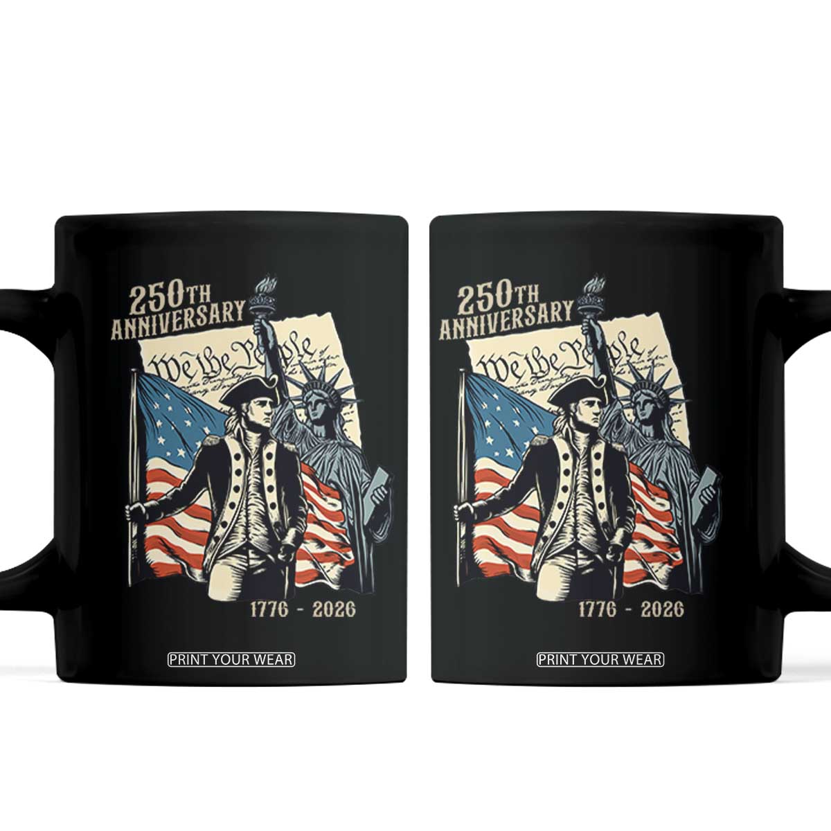 250th Anniversary 1776-2026 We The People Coffee Mug George Washington and Statue of Liberty History Pride TS02 Black Print Your Wear