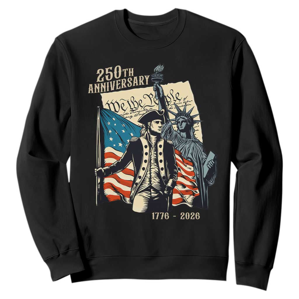250th Anniversary 1776-2026 We The People Sweatshirt George Washington and Statue of Liberty History Pride TS02 Black Print Your Wear