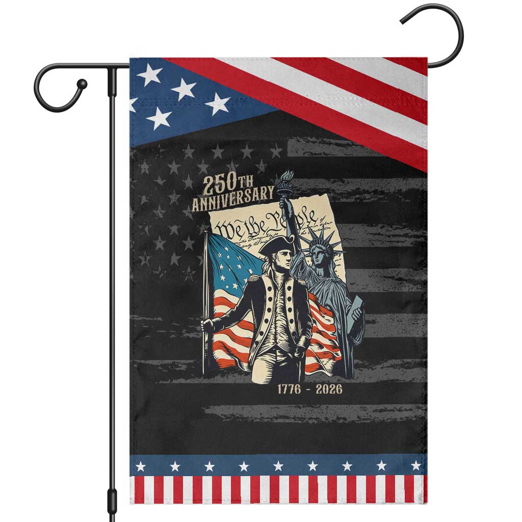250th Anniversary 1776-2026 We The People Patriotic Garden Flag George Washington and Statue of Liberty History Pride TS02 Distressed Black Blue Print Your Wear