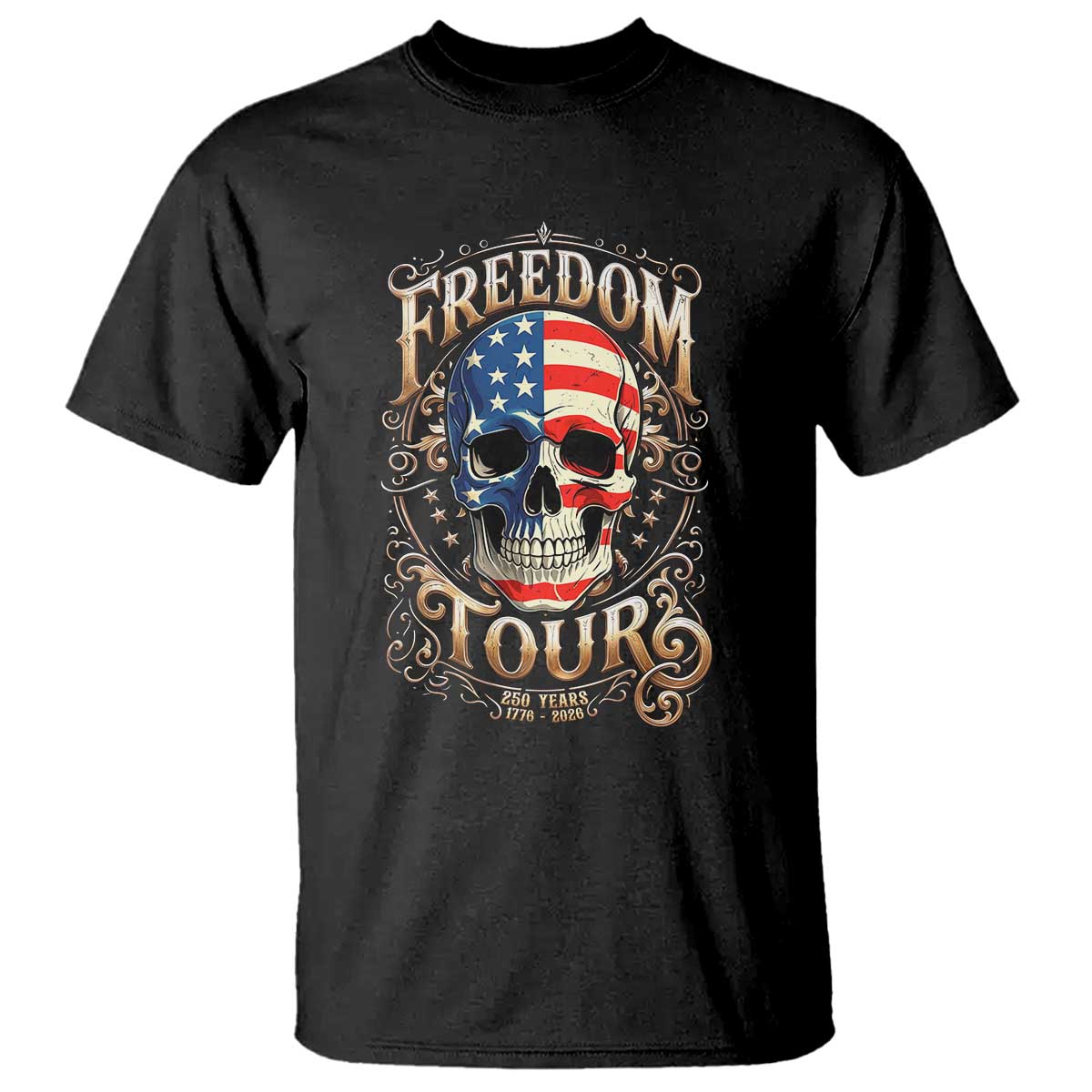 Freedom Tour 250 Years 1776-2026 American Flag Skull T Shirt Rock Aesthetic Patriotic Semiquincentennial 250th Anniversary TS02 Black Print Your Wear