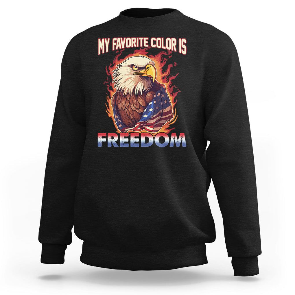 Patriotic American Eagle Sweatshirt My Favorite Color Is Freedom US Pride 4th of July TS02 Black Print Your Wear