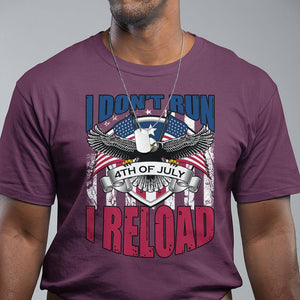 Patriotic American Eagle T Shirt US Flag Patriots I Don't Run I Reload Patriotism TS02 Maroon Print Your Wear