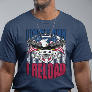 Patriotic American Eagle T Shirt US Flag Patriots I Don't Run I Reload Patriotism TS02 Navy Print Your Wear