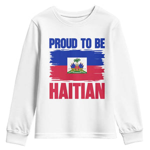 Proud To Be Haitian Youth Sweatshirt Haiti Flag Heritage Pride TS02 White Print Your Wear