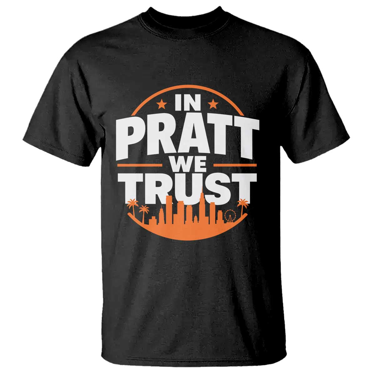 In Pratt We Trust Los Angeles Skyline Graphic T Shirt Patriotic LA City California Pride Local Leadership TS02 Black Print Your Wear