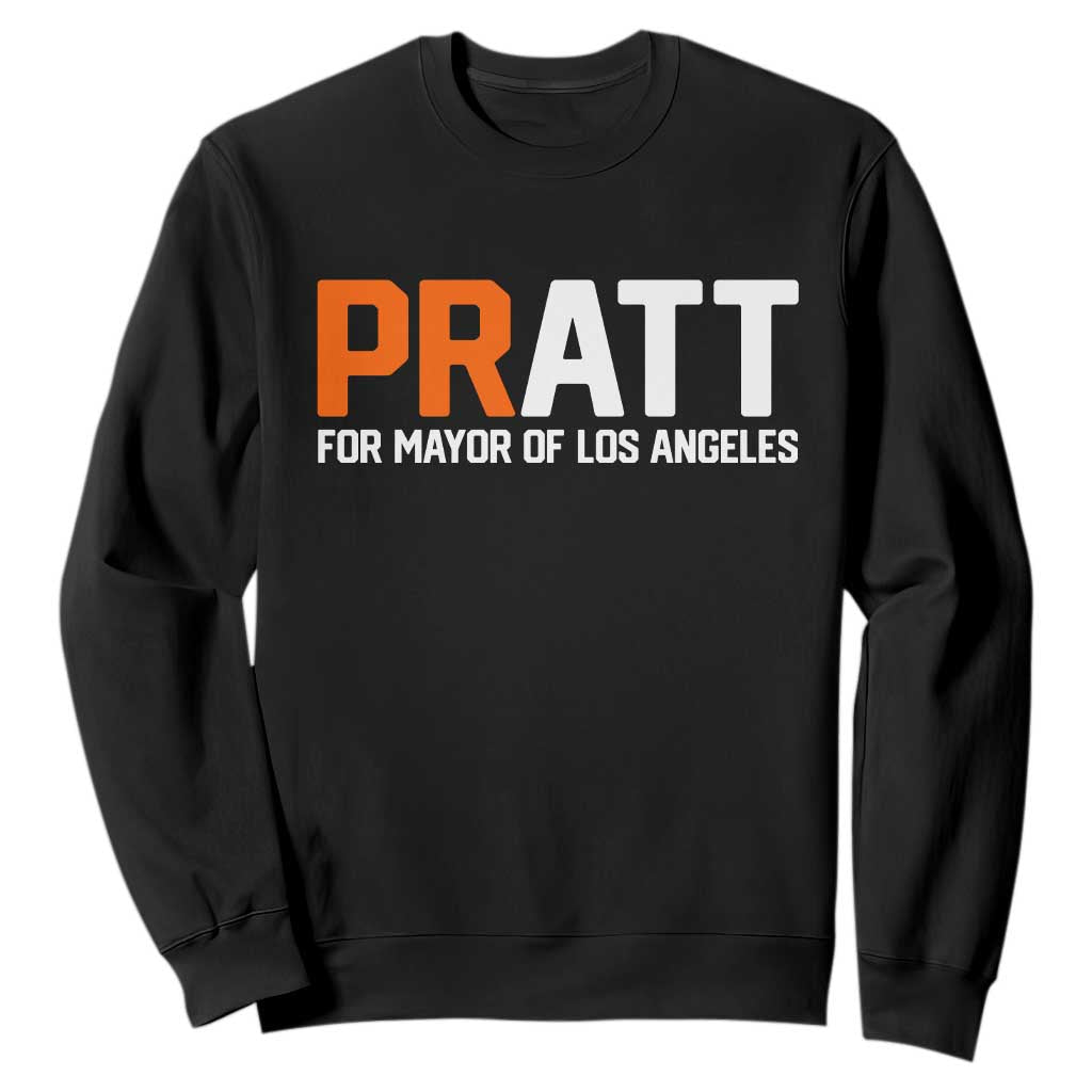 Pratt for Mayor Los Angeles Sweatshirt LA City Caliornia Pride Political Campaign Supporter TS02 Black Print Your Wear