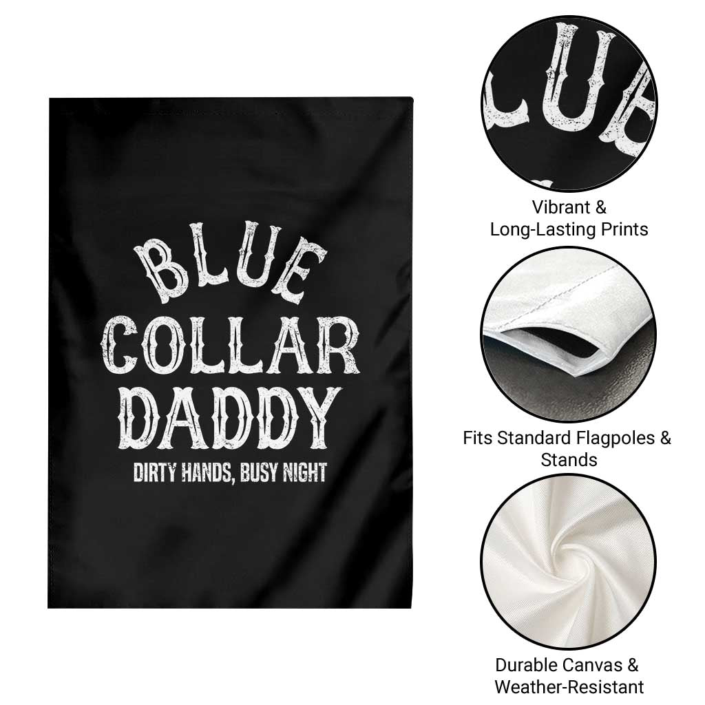 Blue Collar Daddy Hardworking Dad Garden Flag Dirty Hands Busy Nights Workers Vintage Fathers Day Gift TS02 Print Your Wear