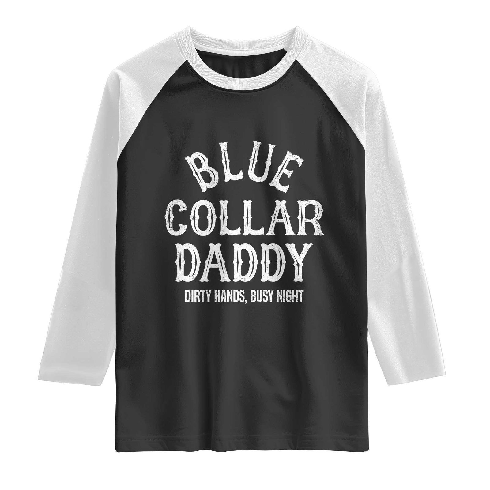 Blue Collar Daddy Hardworking Dad Raglan Shirt Dirty Hands Busy Nights Workers Vintage Fathers Day Gift TS02 Black White Print Your Wear
