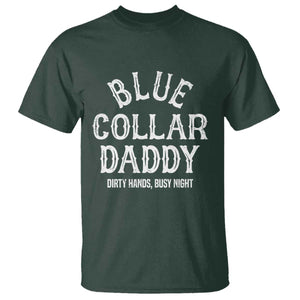 Blue Collar Daddy Hardworking Dad T Shirt Dirty Hands Busy Nights Workers Vintage Fathers Day Gift TS02 Dark Forest Green Print Your Wear