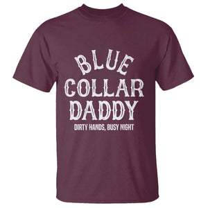 Blue Collar Daddy Hardworking Dad T Shirt Dirty Hands Busy Nights Workers Vintage Fathers Day Gift TS02 Maroon Print Your Wear