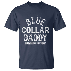 Blue Collar Daddy Hardworking Dad T Shirt Dirty Hands Busy Nights Workers Vintage Fathers Day Gift TS02 Navy Print Your Wear