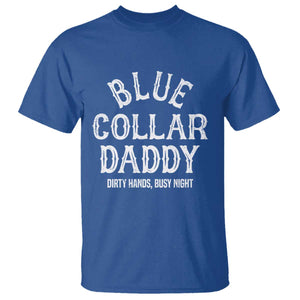 Blue Collar Daddy Hardworking Dad T Shirt Dirty Hands Busy Nights Workers Vintage Fathers Day Gift TS02 Royal Blue Print Your Wear