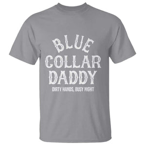 Blue Collar Daddy Hardworking Dad T Shirt Dirty Hands Busy Nights Workers Vintage Fathers Day Gift TS02 Sport Gray Print Your Wear