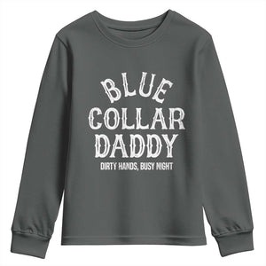 Blue Collar Daddy Hardworking Dad Youth Sweatshirt Dirty Hands Busy Nights Workers Vintage Fathers Day Gift TS02 Dark Heather Print Your Wear