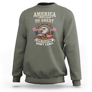 American Eagle Sweatshirt America A Country So Great Even Its Haters Won't Leave TS02 Printyourwear