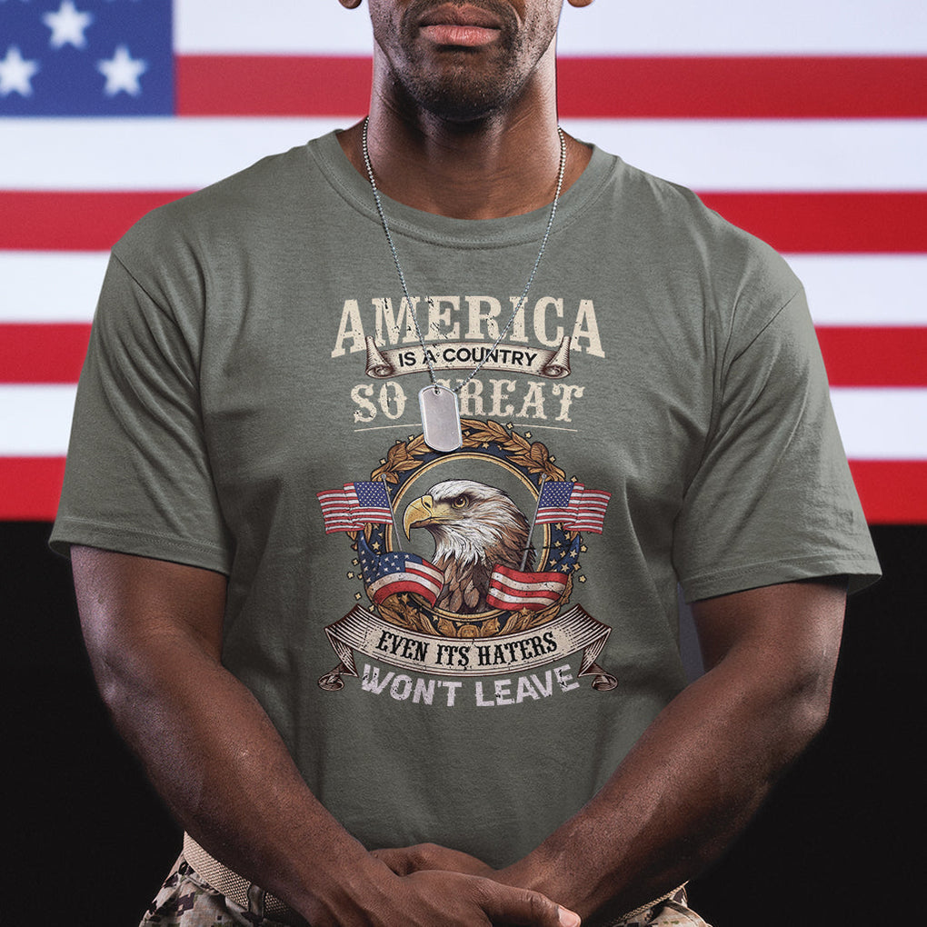 American Eagle T Shirt America A Country So Great Even Its Haters Won't Leave TS02 Printyourwear