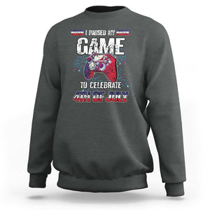 Funny 4th of July Gamer Sweatshirt I Paused My Game To Celebrate Video Game Lover TS02 Dark Heather Printyourwear