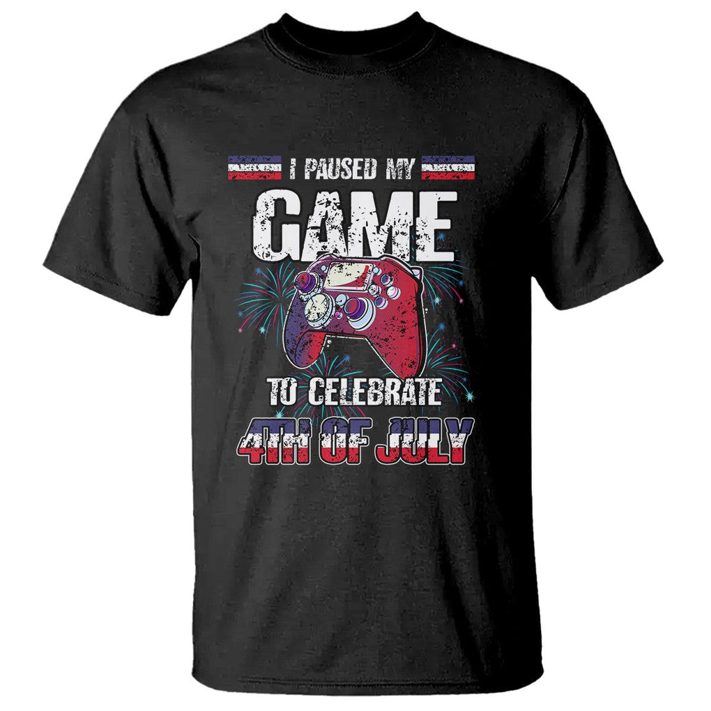 Funny 4th of July Gamer T Shirt I Paused My Game To Celebrate Video Game Lover TS02 Black Printyourwear