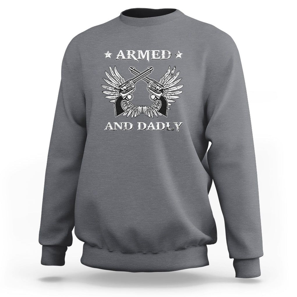 Funny Western Dad Sweatshirt Armed And Dadly American Fathers Vintage Retro TS02 Charcoal Print Your Wear