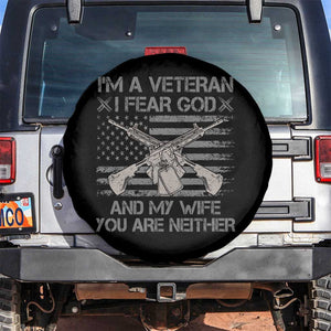 Veteran Spare Tire Cover I'm A Veteran I Fear God And My Wife You Are Neither US Flag Dog Tags TS02 No hole Black Print Your Wear