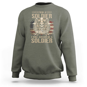 Veteran Sweatshirt I Was I Am I Will Always Be A Soldier US Flag American Skull TS02 Printyourwear