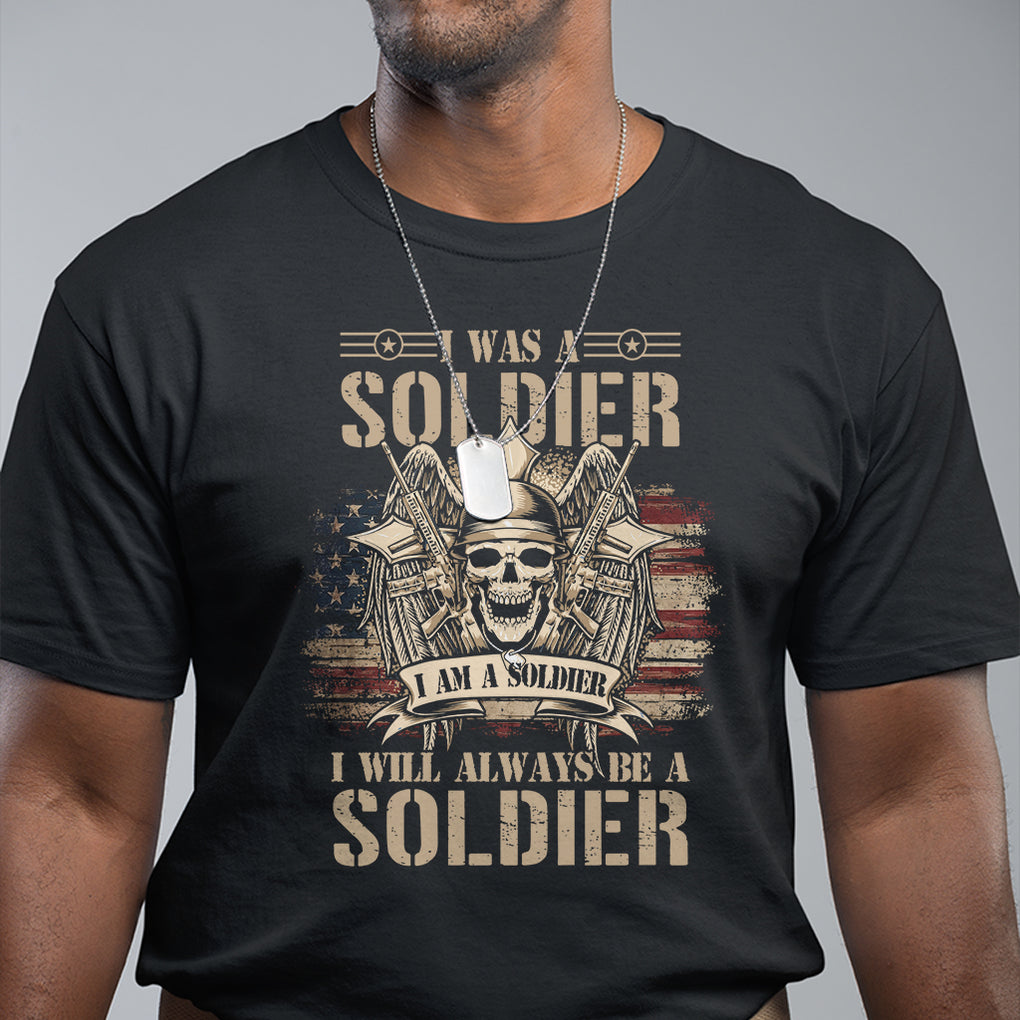 Veteran T Shirt I Was I Am I Will Always Be A Soldier US Flag American Skull TS02 Dark Heather Printyourwear