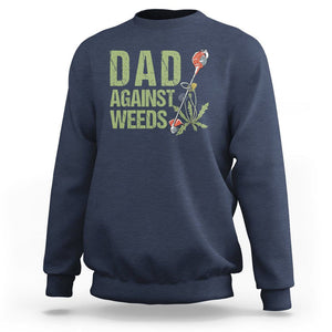 Dad Against Weeds Sweatshirt Funny Gardening Lawn Mowing Fathers TS02 Navy Print Your Wear