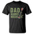 Dad Against Weeds T Shirt Funny Gardening Lawn Mowing Fathers TS02 Black Print Your Wear