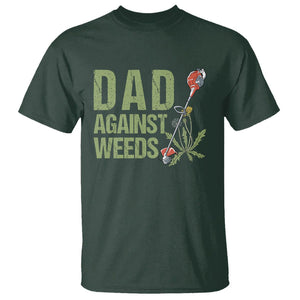 Dad Against Weeds T Shirt Funny Gardening Lawn Mowing Fathers TS02 Dark Forest Green Print Your Wear