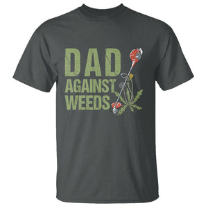 Dad Against Weeds T Shirt Funny Gardening Lawn Mowing Fathers TS02 Dark Heather Print Your Wear