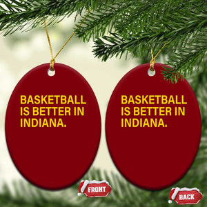 Basketball Is Better in Indiana Ceramic Ornament Bold Yellow Statement Hoosier Hoops Fans TS02 Print Your Wear