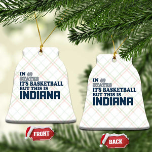 But This Is Indiana Ceramic Ornament In 49 States Its Basketball Hoosier Pride TS02 Print Your Wear
